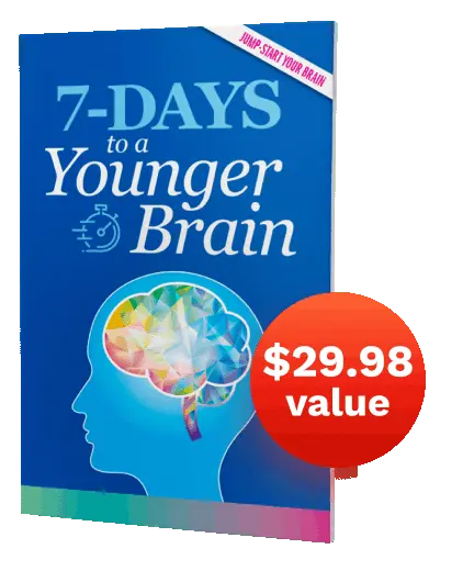 Youthful Brain FREE GIFT #2 7 Days to a Younger Brain ($24.98 value)